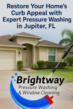 Restore Your Home’s Curb Appeal with Expert Pressure Washing in Jupiter, FL