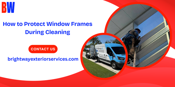 How to Protect Window Frames During Cleaning