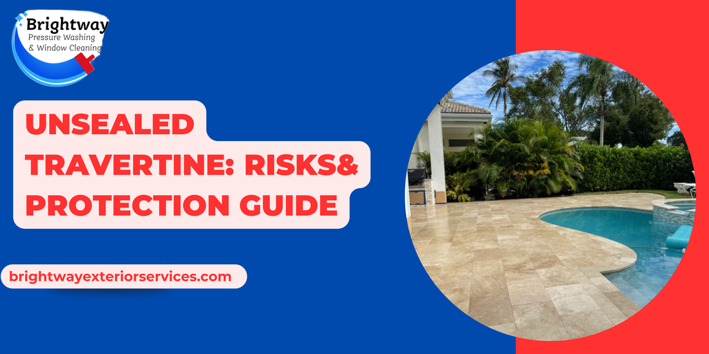Unsealed Travertine: Risks & Protection Guide | Brightway Cleaning